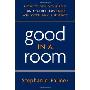 Good in a Room: How to Sell Yourself (and Your Ideas) and Win Over Any Audience (精装)
