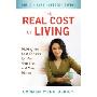 The Real Cost of Living: Making the Best Choices for You, Your Life, and Your Money (平装)