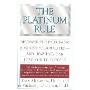 The Platinum Rule: Discover the Four Basic Business Personalities--And How They Can Lead to Success (平装)