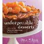 Unforgettable Desserts: More Than 140 Memorable Dessert Recipes for All Year Round (精装)