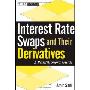 Interest Rate Swaps and Their Derivatives: A Practitioner's Guide (精装)
