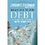 Master Your Debt: Slash Your Monthly Payments and Become Debt Free (精装)