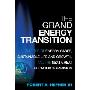 The Grand Energy Transition: The Rise of Energy Gases, Sustainable Life and Growth, and the Next Great Economic Expansion (精装)