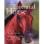 Essential Horse: The Ultimate Guide to Caring for and Riding Your Horse (精装)