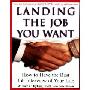 Landing the Job You Want: How to Have the Best Job Interview of Your Life (平装)