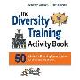 The Diversity Training Activity Book: 50 Activities for Promoting Communication and Understanding at Work (平装)
