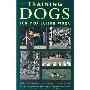 Training Dogs for Protection Work (精装)
