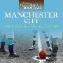 When Football Was Football: Manchester City: A Nostalgic Look at a Century of the Club (精装)