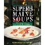 Superb Maine Soups: Innovative Recipes from Simple to Sumptuous (平装)