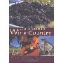 California Wine Country: Your Guide to Napa, Sonoma, and Other Scenic Wine Regions (精装)