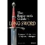 The Beginner's Guide to the Long Sword: European Martial Arts Weaponry Techniques (平装)