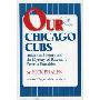 Our Chicago Cubs: Inside the History and the Mystery of Baseball's Favorite Franchise (精装)