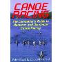 Canoe Racing: The Competitor's Guide to Marathon and Downriver Canoe Racing (平装)