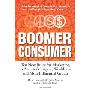 Boomer Consumer: Ten New Rules for Marketing to America's Largest, Wealthiest and Most Influential Group (精装)