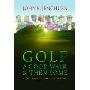Golf - A Good Walk & Then Some: A Quintessential History of the Game (精装)