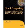 Cloud Computing: Assessing Azure, Amazon Ec2, Google App Engine and Hadoop for It Decision Making and Developer Career Growth (平装)