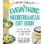 The Everything Mediterranean Diet Book: All You Need to Lose Weight and Stay Healthy! (平装)