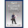 Sell Yourself First: The Most Critical Element in Every Sales Effort (精装)