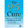 The 9-To-5 Cure: Work on Your Own Terms and Reinvent Your Life (平装)