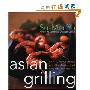 Asian Grilling: 85kebabs, Skewers, Satays and Other Asian-Inspired Recipes for Your Barbecue (精装)