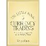 The Little Book of Currency Trading: How to Make Big Profits in the World of Forex (精装)