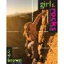 Girl on the Rocks: A Woman's Guide to Climbing with Strength, Grace, and Courage (平装)