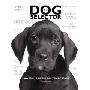 The Dog Selector: How to Choose the Right Dog for You (精装)