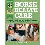 Horse Health Care: A Step-By-Step Photographic Guide to Mastering Over 100 Horsekeeping Skills (平装)