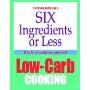 Six Ingredients or Less Low-Carb Cooking (塑料齿固定活页)