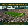 The 25 Greatest Moments in Lambeau Field History (精裝)