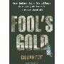 Fool's Gold: How the Bold Dream of a Small Tribe at J.P. Morgan Was Corrupted by Wall Street Greed and Unleashed a Catastrophe (MP3 CD)