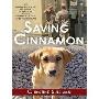 Saving Cinnamon: The Amazing True Story of a Missing Military Puppy and the Desperate Mission to Bring Her Home (CD)
