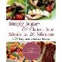 Simply Sugar- And Gluten-Free Meals in 20 Minutes: 120 Easy and Delicious Recipes (平装)