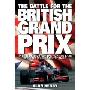 Battle for the British Grand Prix: The Inside Story of the Fight to Save Britain's Biggest Motor Race (精装)