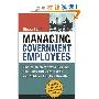 Managing Government Employees: How to Motivate Your People, Deal with Difficult Issues, and Achieve Tangible Results (精装)