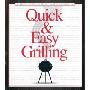Quick & Easy Grilling: Over 100 Fast & Furious Timesaving Recipes (平装)