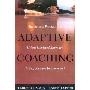 Adaptive Coaching: The Art and Practice of a Client-Centered Approach to Performance Improvement (精装)