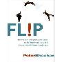 Flip: How to Turn Everything You Know on Its Head---And Succeed Beyond Your Wildest Imaginings (CD)