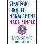 Strategic Project Management Made Simple: Practical Tools for Leaders and Teams (精装)