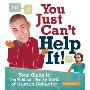 You Just Can't Help It!: Your Guide to the Wild and Wacky World of Human Behavior (精装)