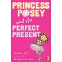 Princess Posey and the Perfect Present: Book 2 (平装)