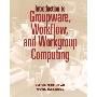 Introduction to Groupware, Workflow, and Workgroup Computing (平装)