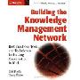 Building the Knowledge Management Network: Best Practices, Tools, and Techniques for Putting Conversation to Work (平装)