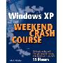 Windows XP Weekend Crash Course (平装)