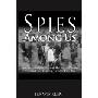 Spies Among Us: How to Stop the Spies, Terrorists, Hackers, and Criminals You Don't Even Know You Encounter Every Day (精装)