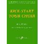 Kick-Start Your Choir: Confidence-Boosting Strategies (平装)