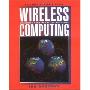 Wireless Computing: A Manager's Guide to Wireless Networking (平装)
