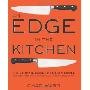 An Edge in the Kitchen: The Ultimate Guide to Kitchen Knives--How to Buy Them, Keep Them Razor Sharp, and Use Them Like a Pro (精装)