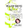 A Million Bucks by 30: How to Overcome a Crap Job, Stingy Parents, and a Useless Degree to Become a Millionaire Before (or After) Turning Thi (平装)