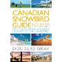 The Canadian Snowbird Guide: Everything You Need to Know about Living Part-Time in the USA & Mexico (平装)